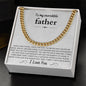 To My Incredible Father, Cuban link Chain