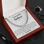 To My Incredible Father, Cuban link Chain