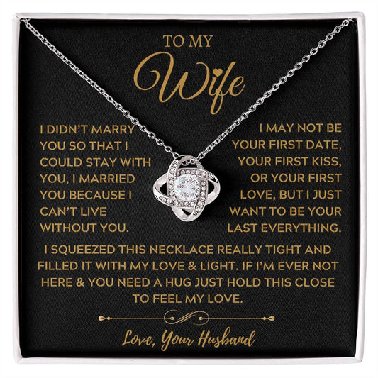 To My Amazing Wife, The Light of My Life -  Love Knot Necklace